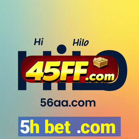 5h bet .com